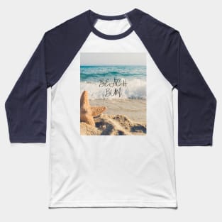 Beach bum - top starfish in the ocean Baseball T-Shirt